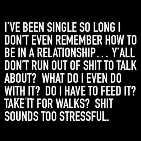 Pin By Maria Coates On Funnies Single Humor Funny Relationship Quotes Single Life Humor