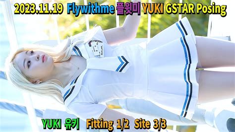 Yuki Fitting Site Flywithme Gstar Fancam K Youtube