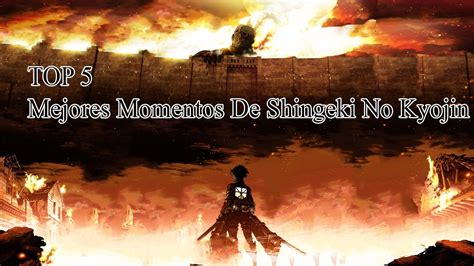 Top 5 Mejores Momentos De Shingeki No Kyojin Anime Youtube