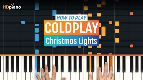 How To Play Christmas Lights By Coldplay Hdpiano Part 1 Piano