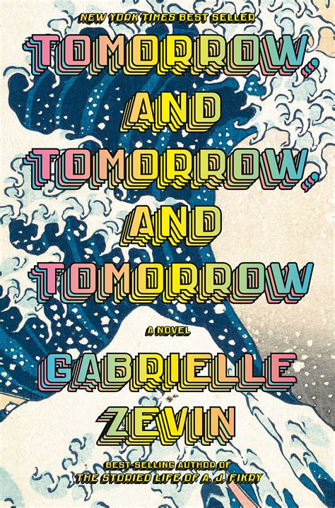 Tomorrow And Tomorrow And Tomorrow By Gabrielle Zevin Everyday I