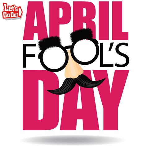 Let's Go Out | April fools, April fools day, April fool messages