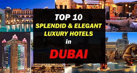 Top 10 Splendid And Elegant Luxury Hotels In Dubai