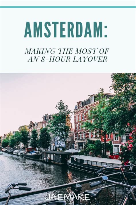 amsterdam making the most of an 8 hour layover travel photography europe wanderlust travel