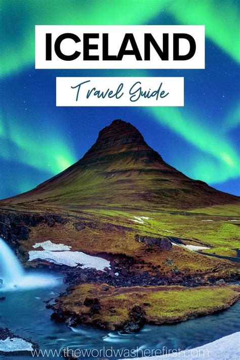 Iceland Travel Guide The World Was Here First