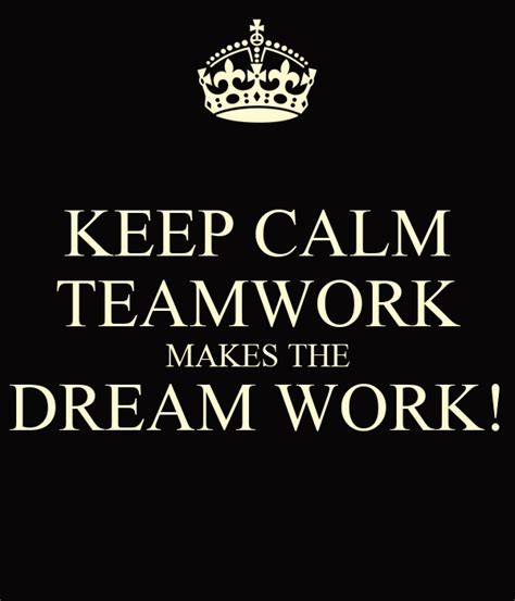 Check spelling or type a new query. KEEP CALM TEAMWORK MAKES THE DREAM WORK! Poster | jaclyn ...