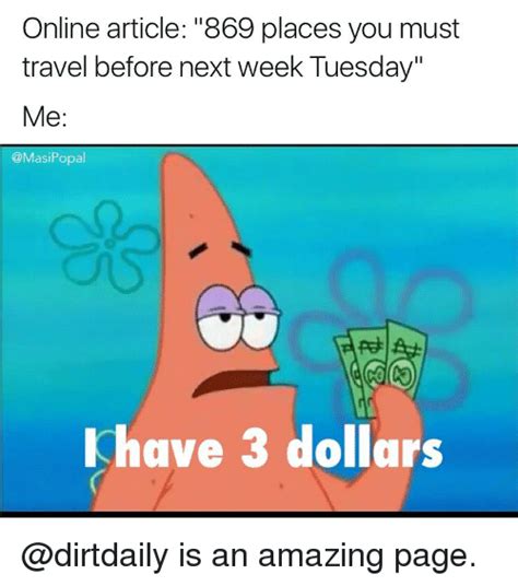 Create your own images with the patrick star three dollars meme generator. 25+ Best Memes About I Have 3 Dollars | I Have 3 Dollars Memes