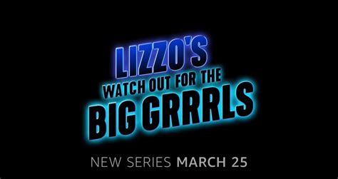 How To Watch Lizzos Watch Out For The Big Grrrls Competition