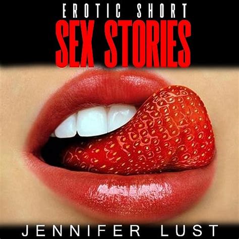 Erotic Short Sex Stories Explicit Adult Erotica Featuring