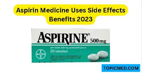 Aspirin Medicine Uses Side Effects Benefits 2023