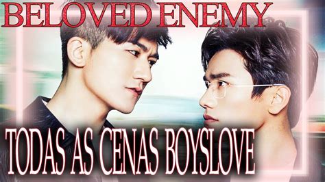 Beloved Enemy I Todas As Cenas Bl Detalhadas Baseadas Na Novel I