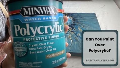 Can You Paint Over Polycrylic Everything You Need To Know