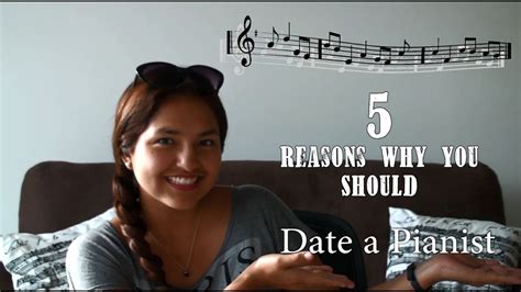 5 Reasons Why You Should Date A Pianist Youtube