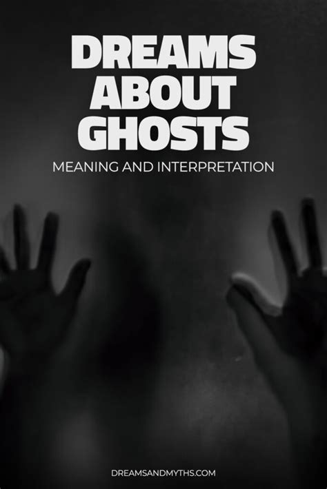 Dream About Ghosts Meaning And Interpretation Dreams And Mythology