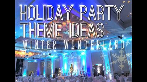 Holiday Party Theme Ideas Winter Wonderland Party Youtube