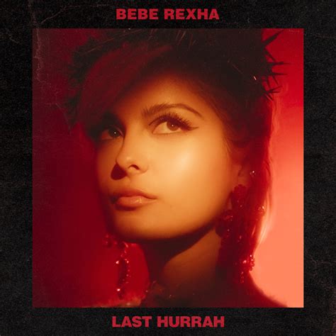 Last hurrah is a song by american singer bebe rexha. Bebe Rexha / ビービー・レクサ「Last Hurrah / ラスト・フラー」 | Warner ...