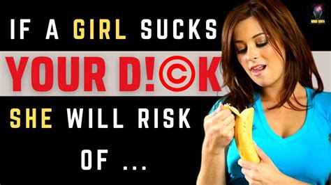 if a girl sucks your d i c k she will risk of psychological facts about human behavior