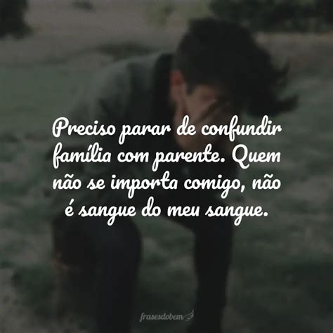 Frases De Decepção Com Pessoas Da Familia