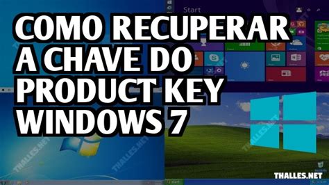 Como Recuperar A Chave Do Product Key Windows 7