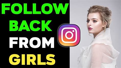 How To Get Follow Back From Girls On Instagram Youtube