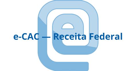 Mudan As No Acesso Aos Servi Os Do Portal Ecac Da Receita Federal