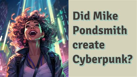 Did Mike Pondsmith Create Cyberpunk YouTube