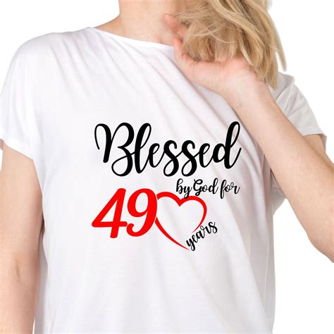 49th Birthday Shirt For Women Blessed By God For 49 Years Etsy