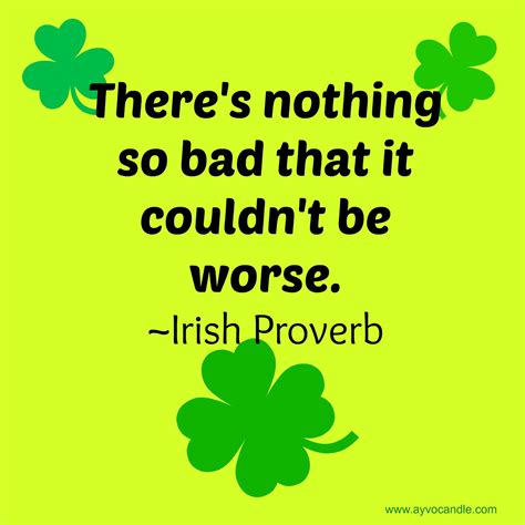 Theres Nothing So Bad That It Couldnt Be Worse Irish Proverb