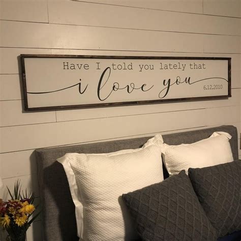 Have I Told You Lately That I Love You Above The Bed Sign Etsy