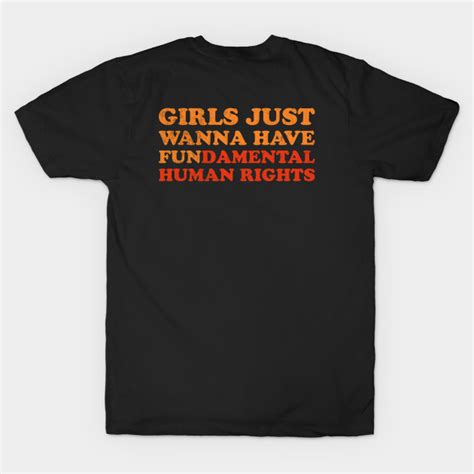 Girls Just Wanna Have Fundamental Rights Girls Just Wanna Have Fundamental Right T Shirt