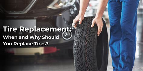 Tire Replacement Understanding The Importance And Reasons