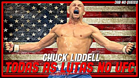 Chuck Liddell Todas As Lutas No Ufcchuck Liddell All Fights In Ufc