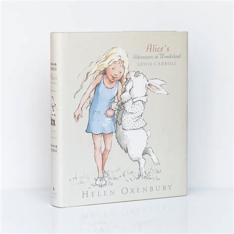 alice s adventures in wonderland by carrol lewis illustrated by helen oxenbury 1999