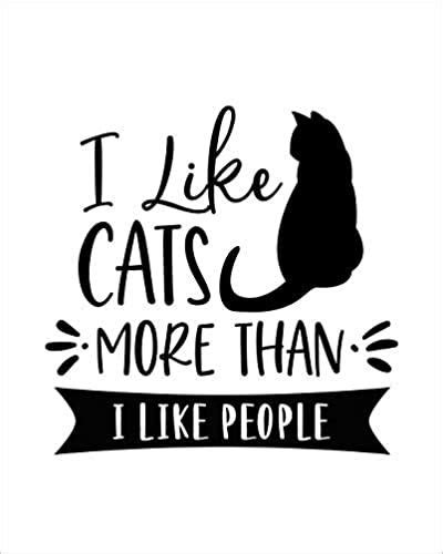 I Like Cats More Than I Like People Cat T For People Who Love Cats