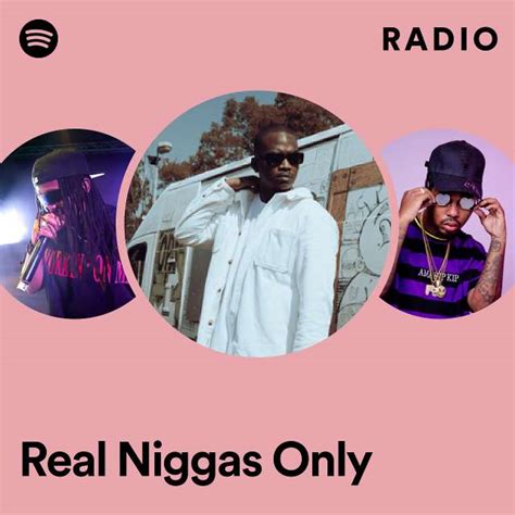 Real Niggas Only Radio Playlist By Spotify Spotify