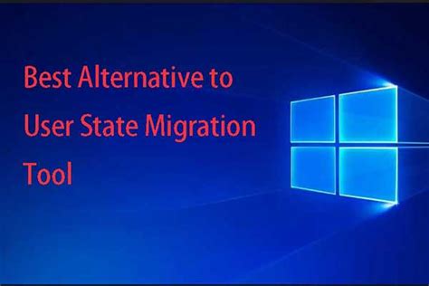 The Best Alternative To User State Migration Tool Windows 1087