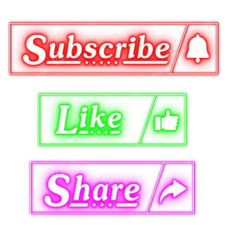 Like Share Subscribe Png Transparent Neon Subscribe Like And Share Buttons Subscribe Like And