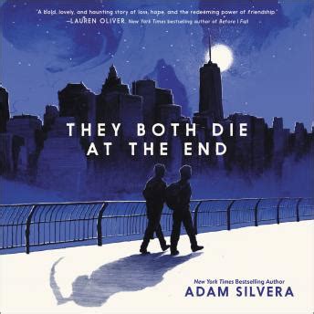 Parents need to know that they both die at the end is the third novel from acclaimed author adam silvera. Listen Free to They Both Die at the End by Adam Silvera ...