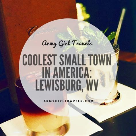 The Coolest Small Town In America Lewisburg Wv Has It All Great