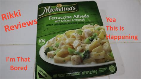 Rikki Reviews Michelinas Fettuccine Alfredo With Chicken And Broccoli