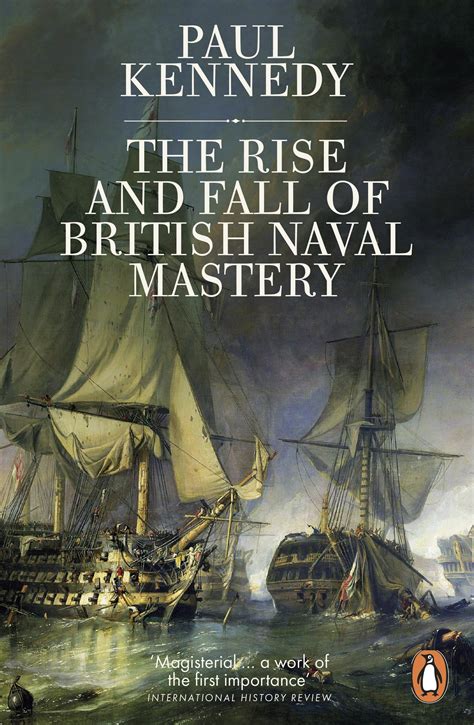The Rise And Fall of British Naval Mastery by Paul Kennedy - Penguin