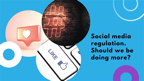 Social Media Regulation Should We Be Doing More Bobble Digital