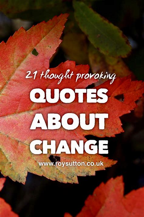 21 Thought Provoking Quotes About Change Roy Sutton