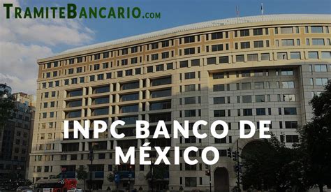 Se publica el inpc del mes de enero de 2021 (d.o. INPC Banco de MÉXICO ® Banco 🟠 【Actualizado 2021】