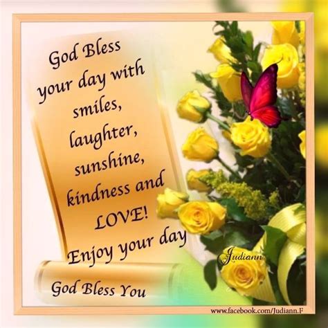 God Bless Your Day With Smiles Laughter Sunshine Kindness And Love