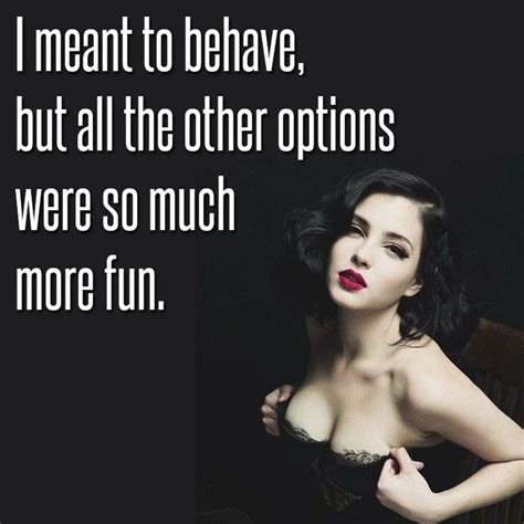 Naughty Quotes Sarcastic Quotes Funny Quotes Qoutes Pin Up Quotes