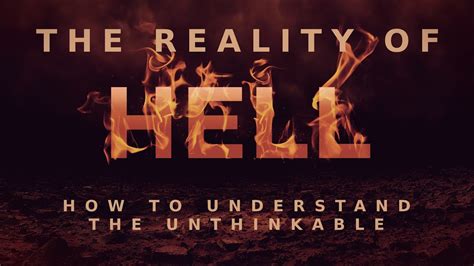 The Reality Of Hell How To Understand The Unthinkable Lesson Youtube