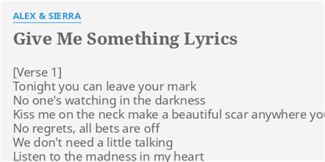 Give Me Something Lyrics By Alex And Sierra Tonight You Can Leave