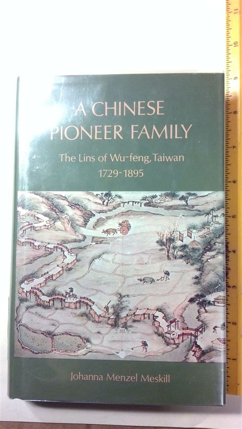A Chinese Pioneer Family : The Lins Of Wu-feng, Taiwan 1729-1829 by