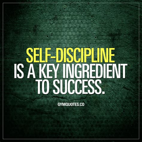 Self-discipline quote: Self-discipline is a key ingredient to success
